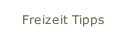 Freizeit Tipps